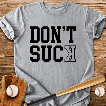 Don't Suck Basebal - HomeRun PrintsT-Shirt