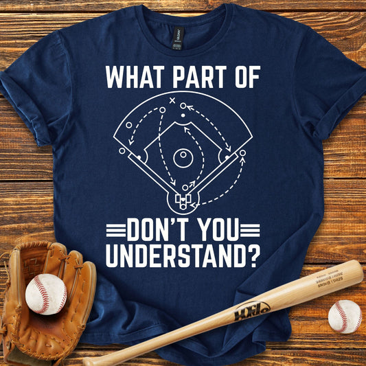 Don't You Understand T-shirt - HomeRun PrintsT-Shirt