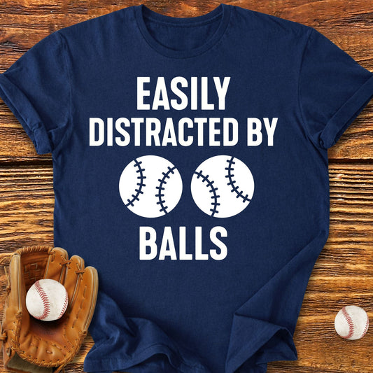 Easily Distracted By Balls T-Shirt - HomeRun PrintsT-Shirt