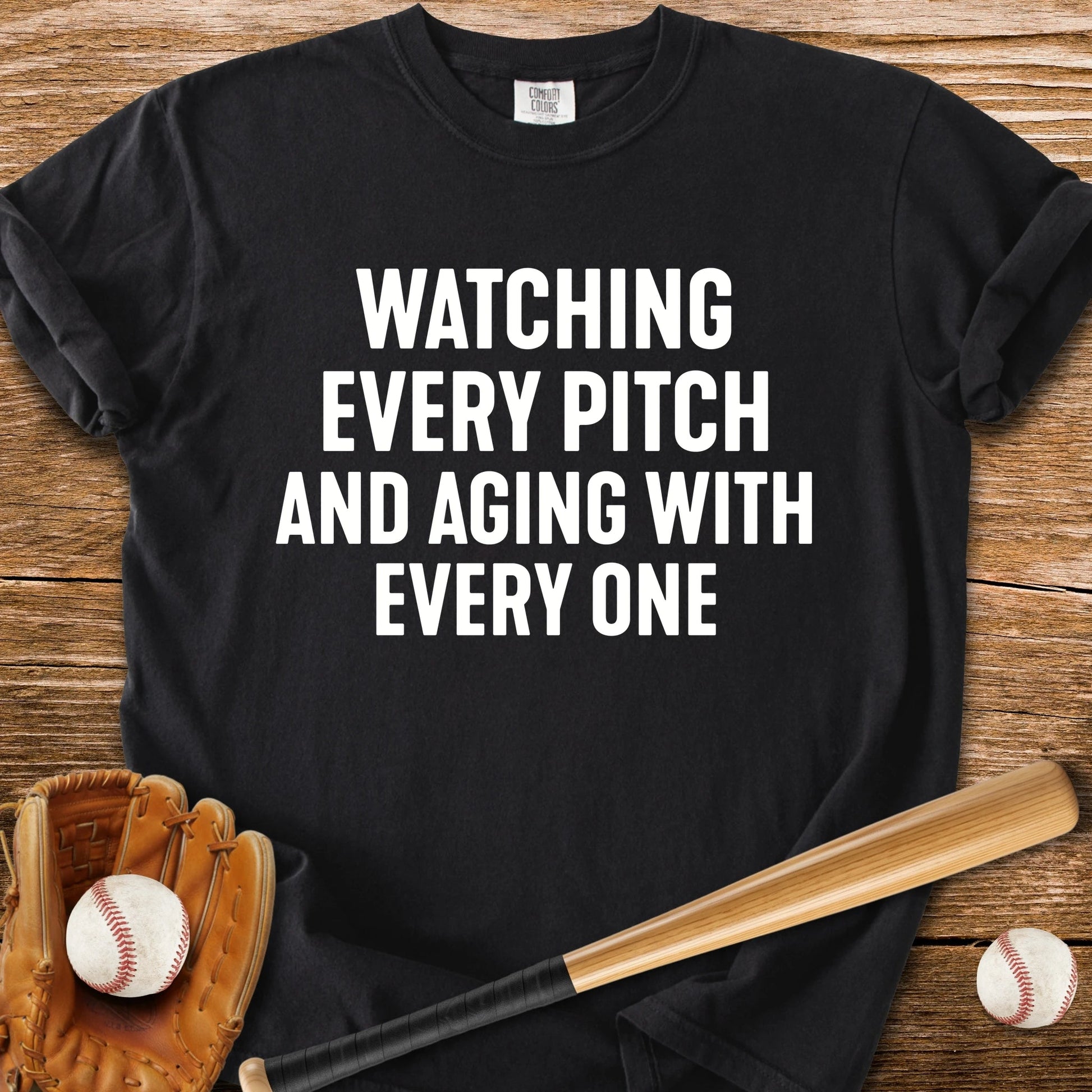 Every Pitch Ages Me - HomeRun PrintsComfort Colors