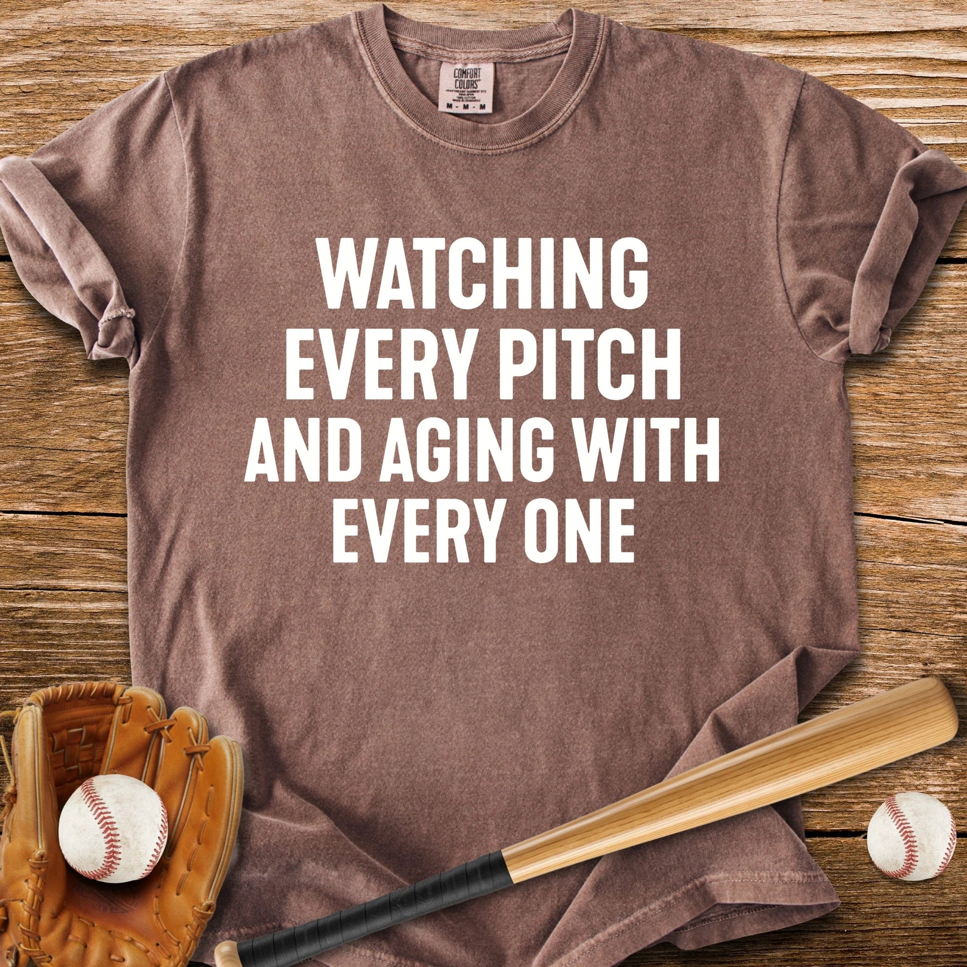 Every Pitch Ages Me - HomeRun PrintsComfort Colors
