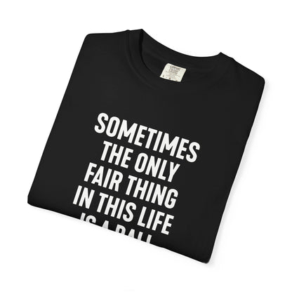 Fair Ball Fair Life T-Shirt - HomeRun PrintsT-Shirt