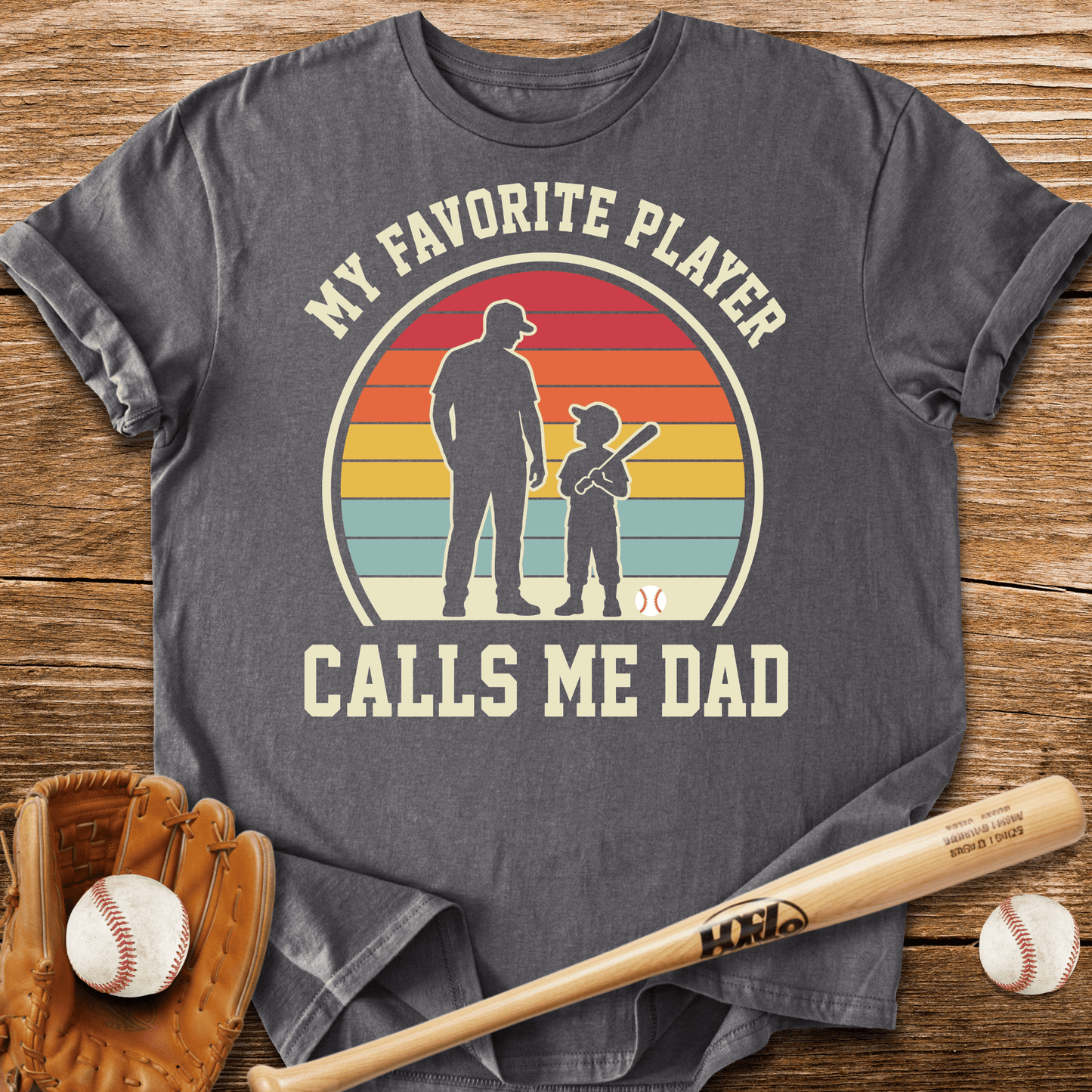 Favorite Player Calls Me Dad T-Shirt - HomeRun PrintsT-Shirt