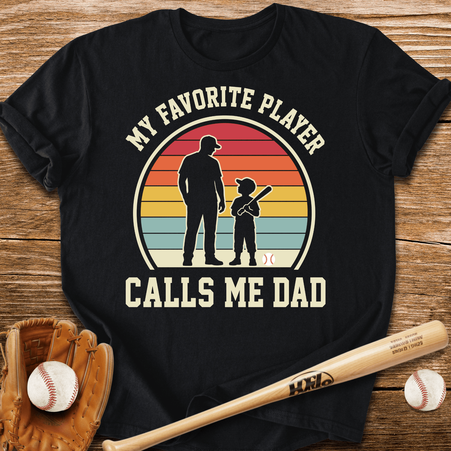 Favorite Player Calls Me Dad T-Shirt - HomeRun PrintsT-Shirt