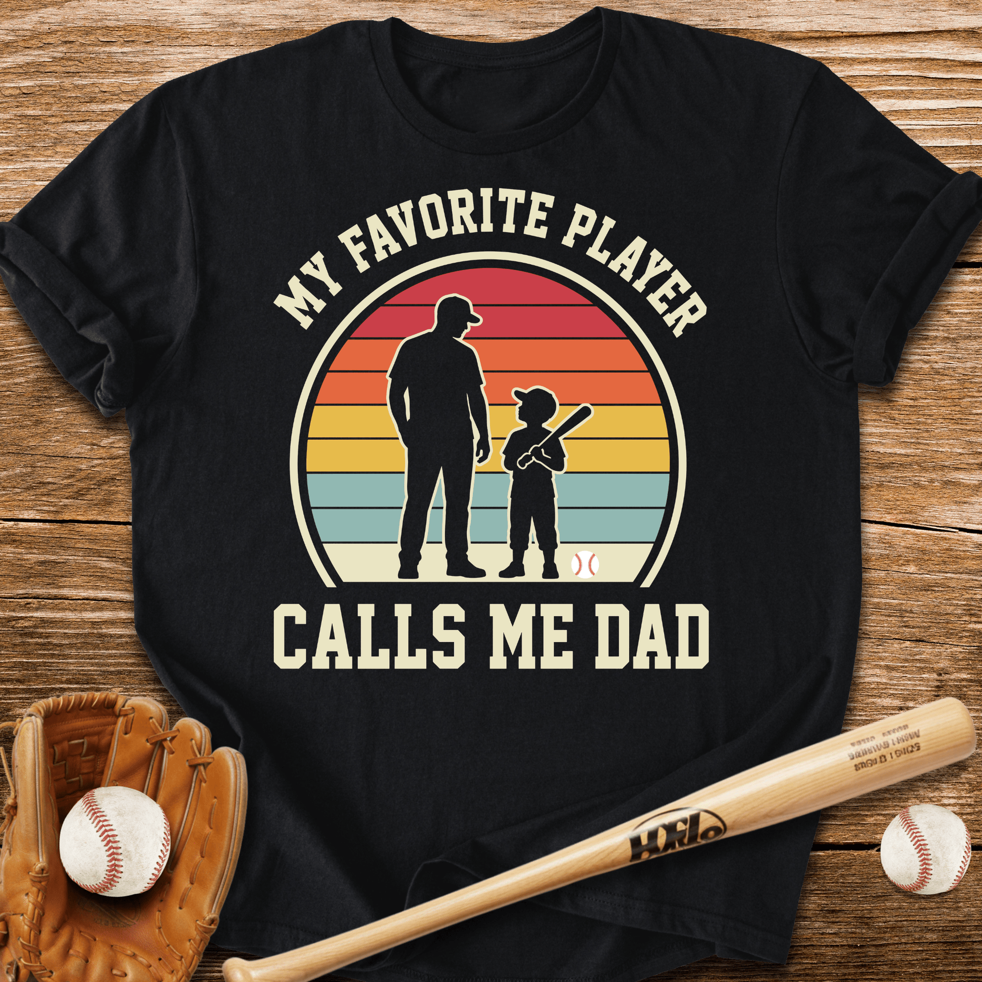 Favorite Player Calls Me Dad T-Shirt - HomeRun PrintsT-Shirt