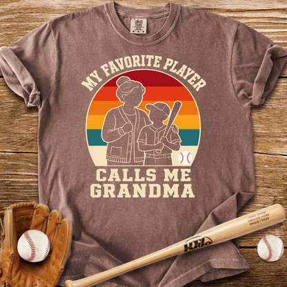 Favorite Player Calls Me Grandma T-Shirt - HomeRun PrintsComfort Colors