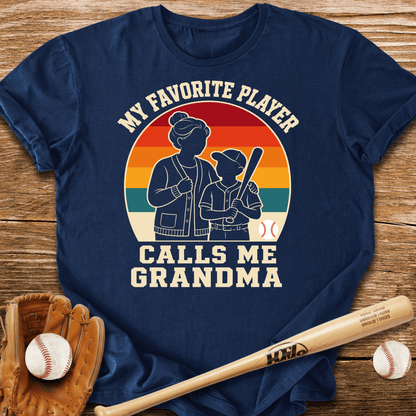 Favorite Player Calls Me Grandma T-Shirt - HomeRun PrintsT-Shirt