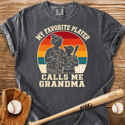 Favorite Player Calls Me Grandma T-Shirt - HomeRun PrintsComfort Colors