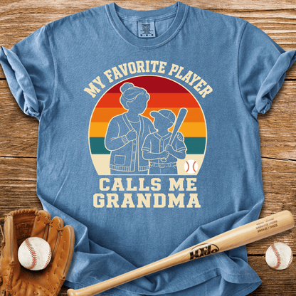 Favorite Player Calls Me Grandma T-Shirt - HomeRun PrintsComfort Colors