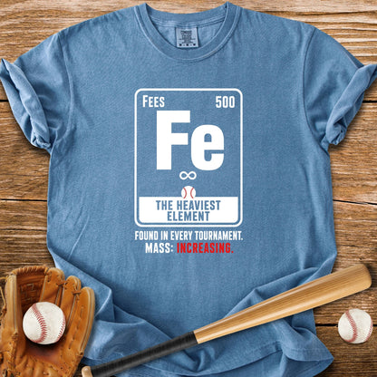 Fees The Heaviest Element - HomeRun PrintsComfort Colors