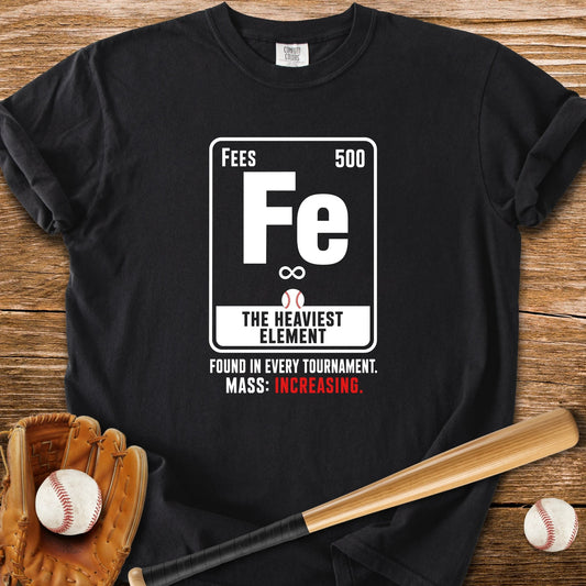 Fees The Heaviest Element - HomeRun PrintsComfort Colors