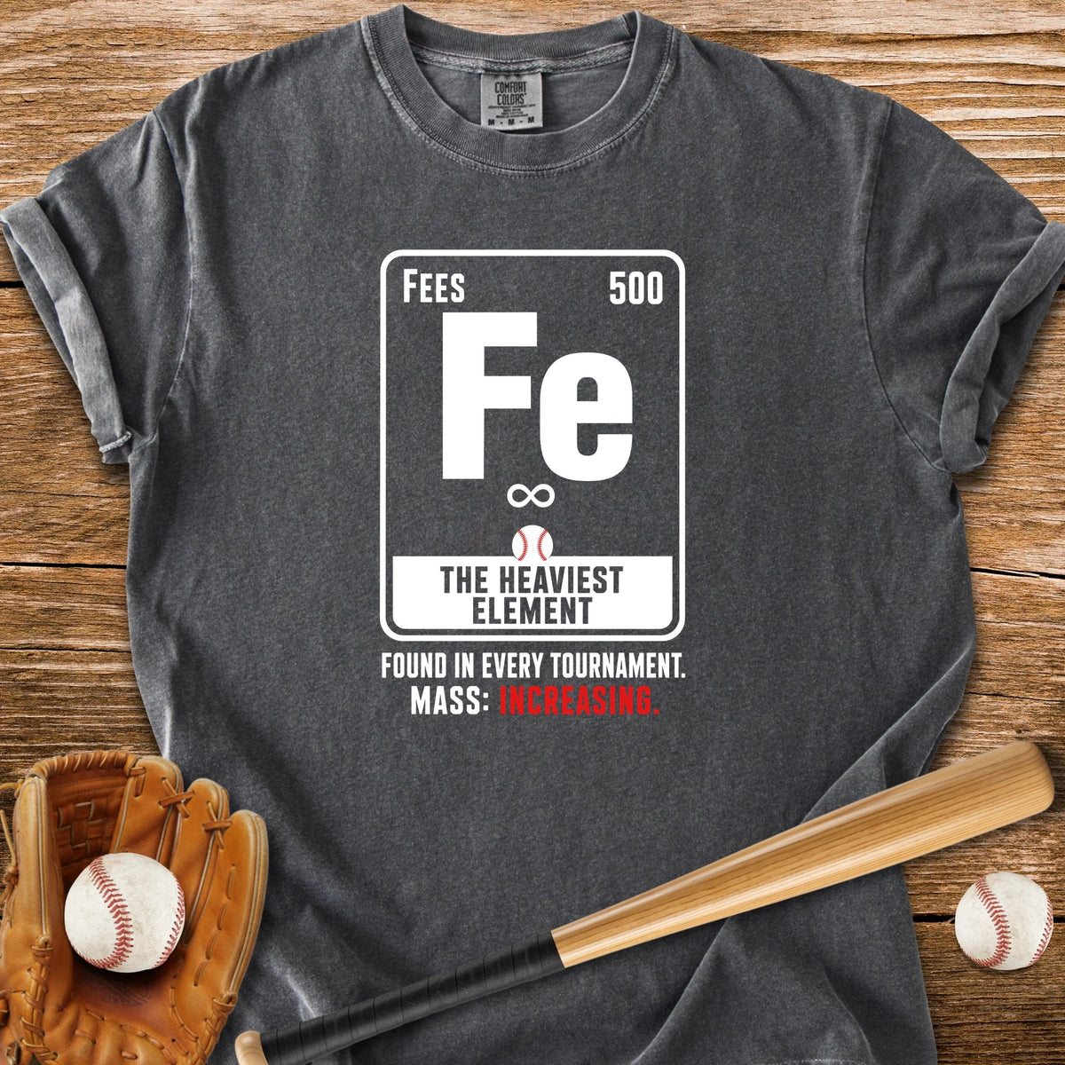 Fees The Heaviest Element - HomeRun PrintsComfort Colors