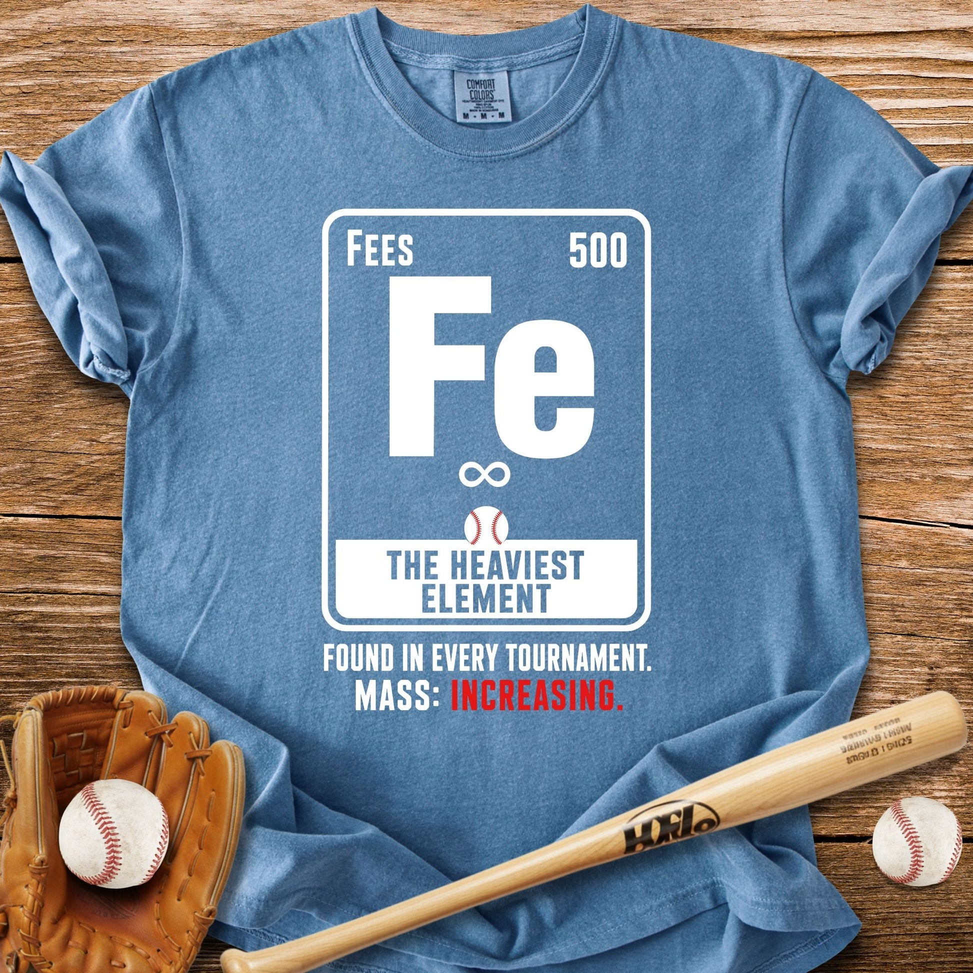 Fees The Heaviest Element T-Shirt - HomeRun PrintsComfort Colors
