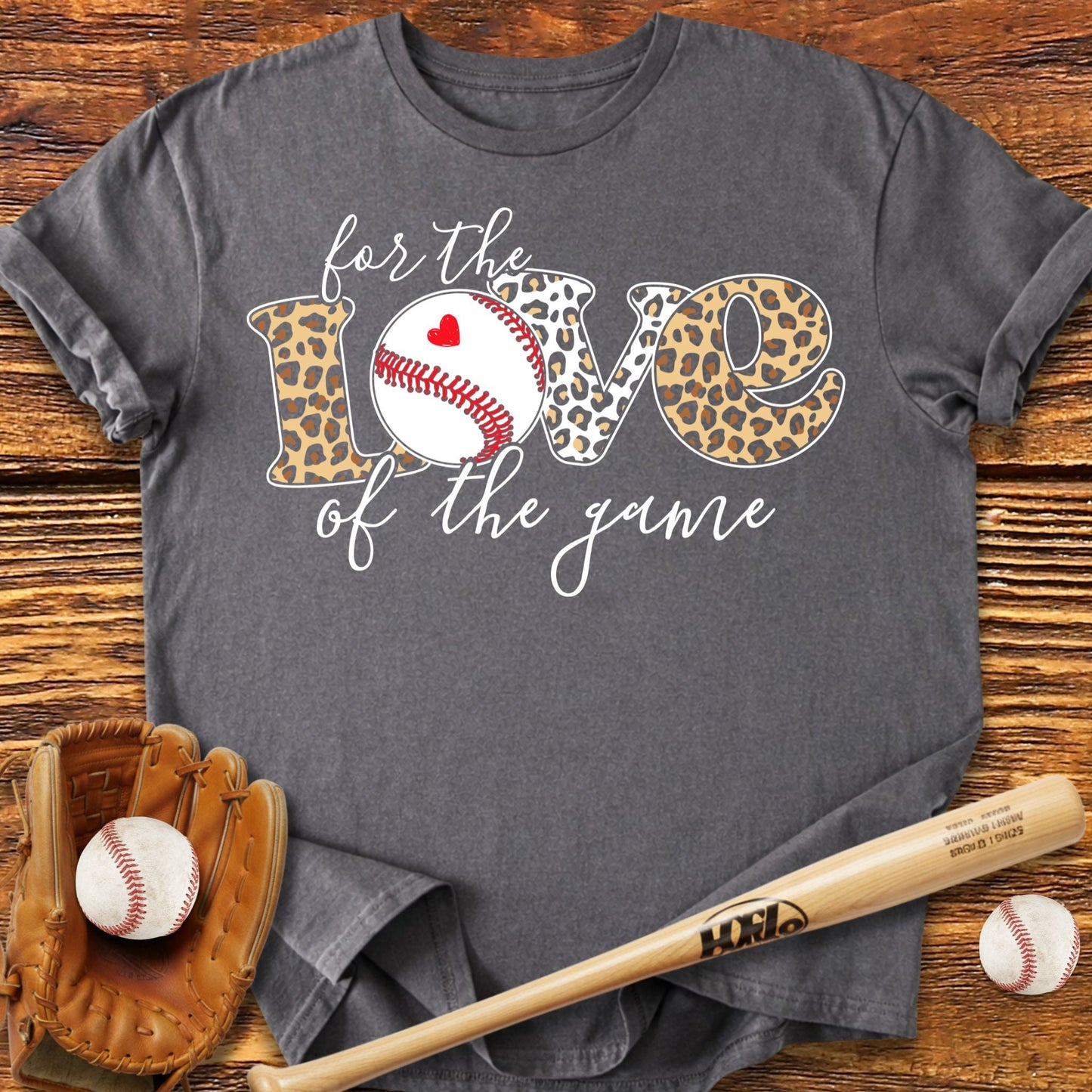 For The Love Of The Game T-Shirt - HomeRun PrintsT-Shirt