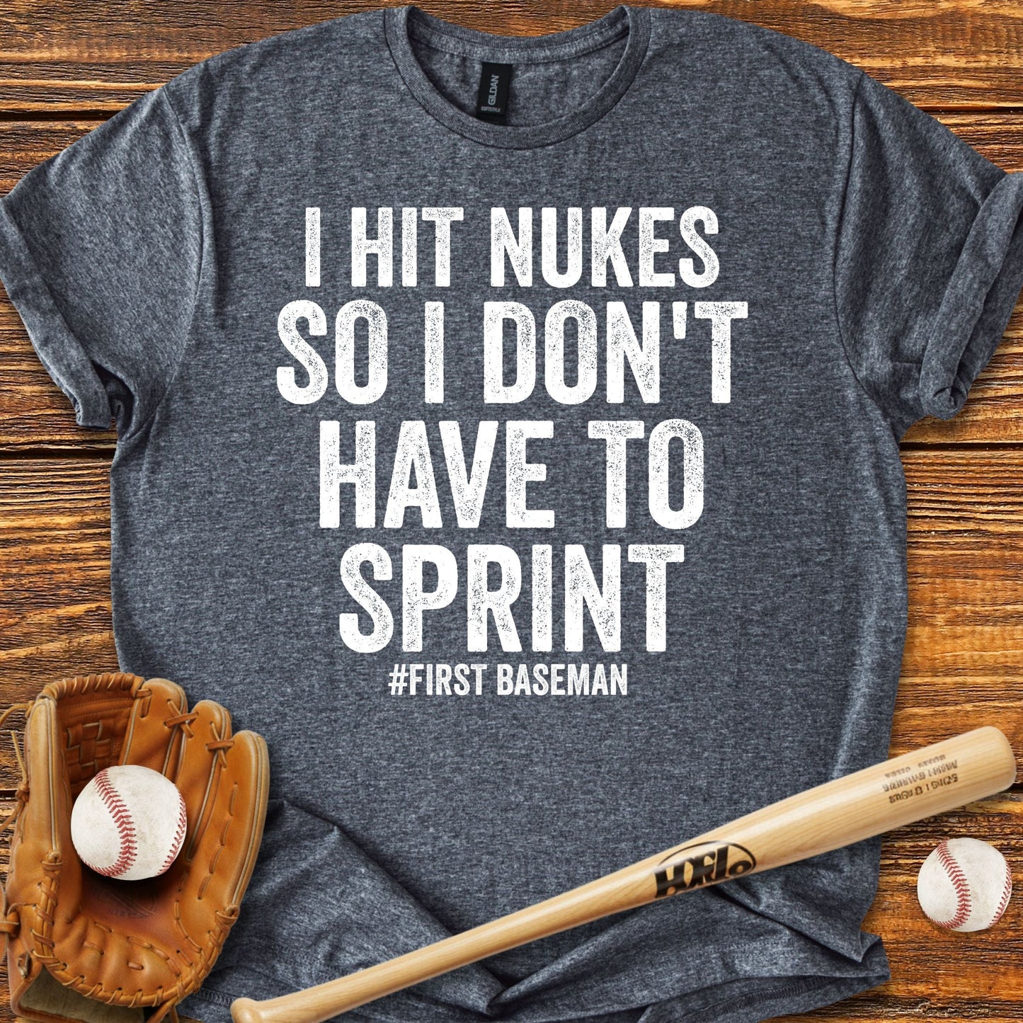 Funny First Baseman T-shirt - HomeRun PrintsT-Shirt