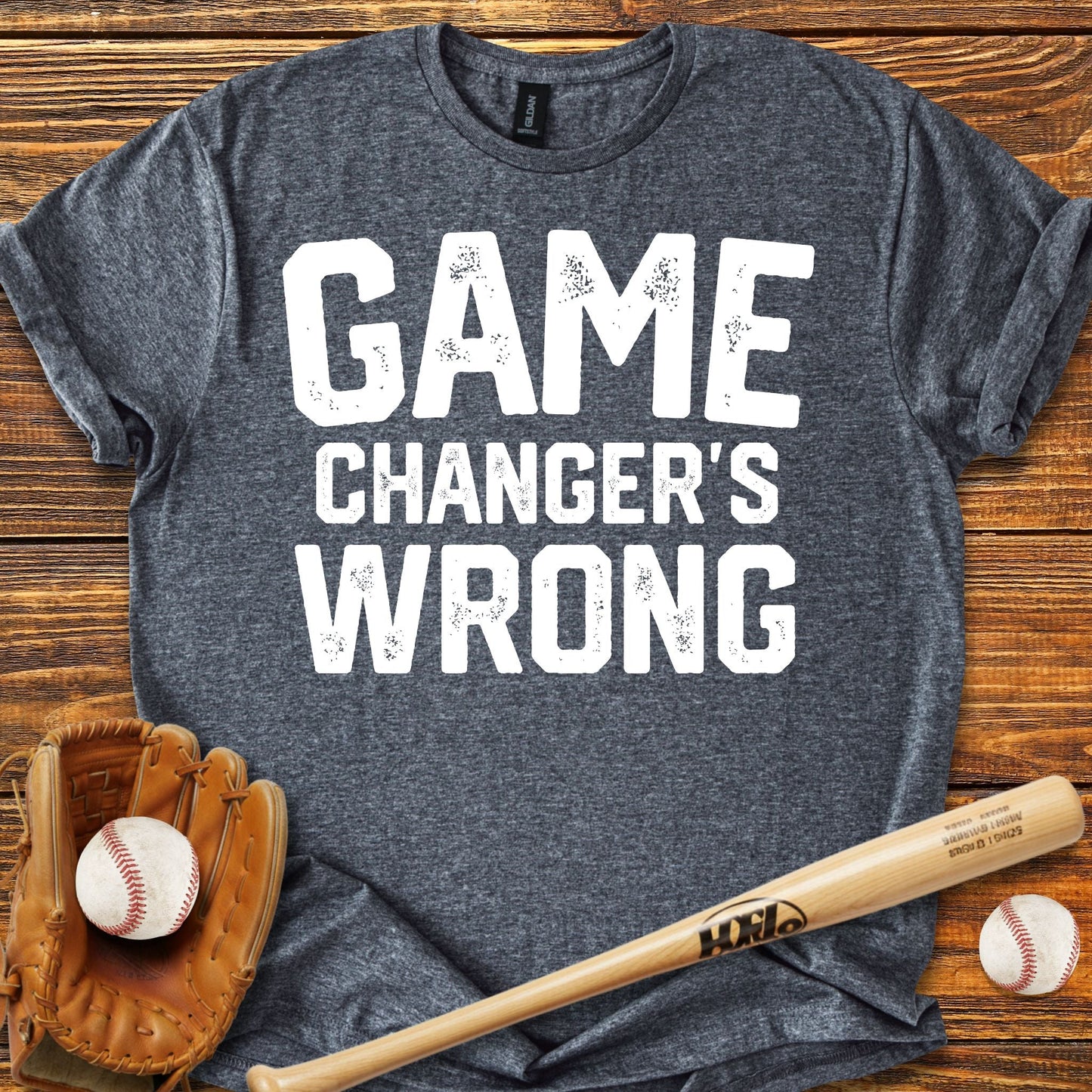 Game Changer's Wrong T-Shirt - HomeRun PrintsT-Shirt