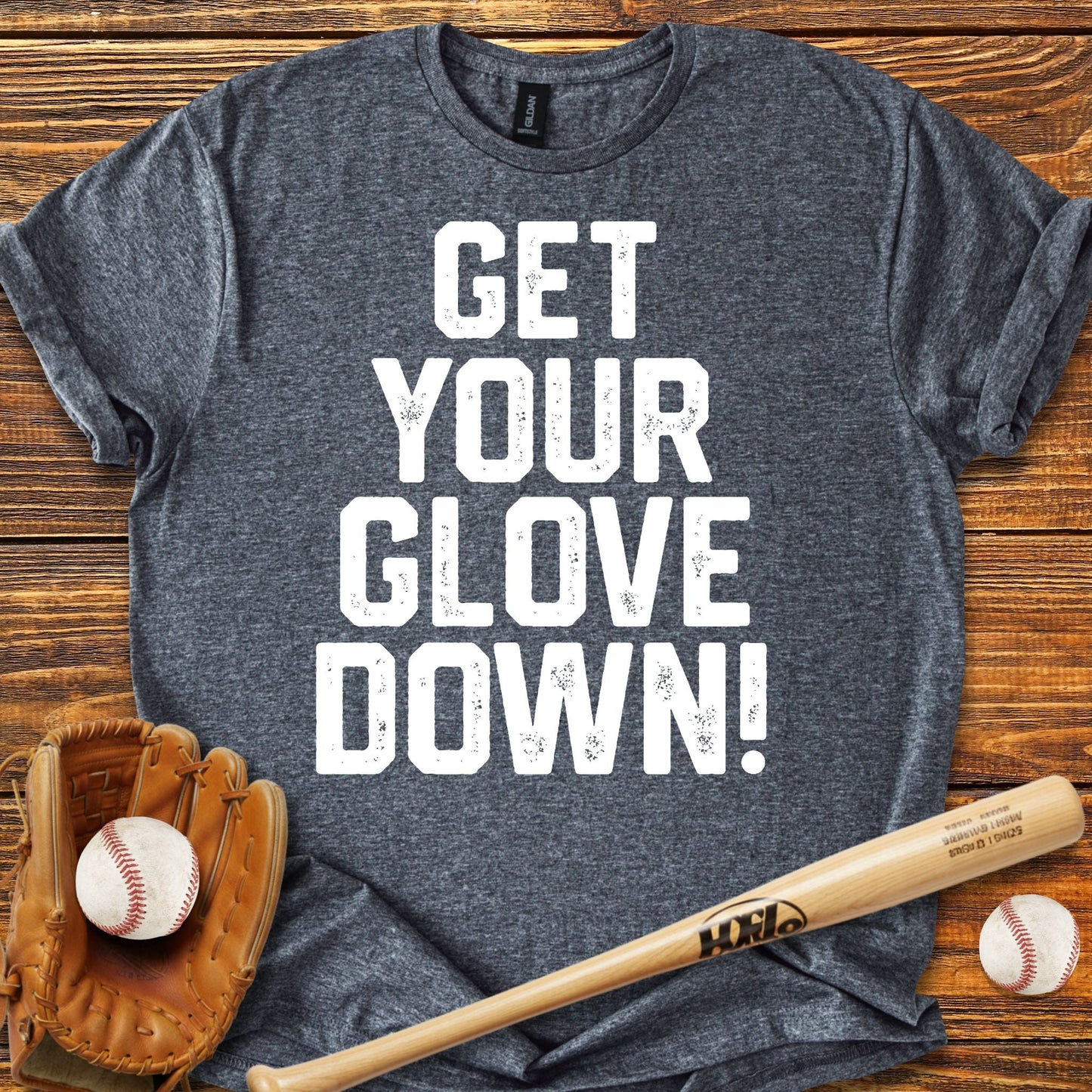 Get Your Glove Down T-Shirt - HomeRun PrintsT-Shirt