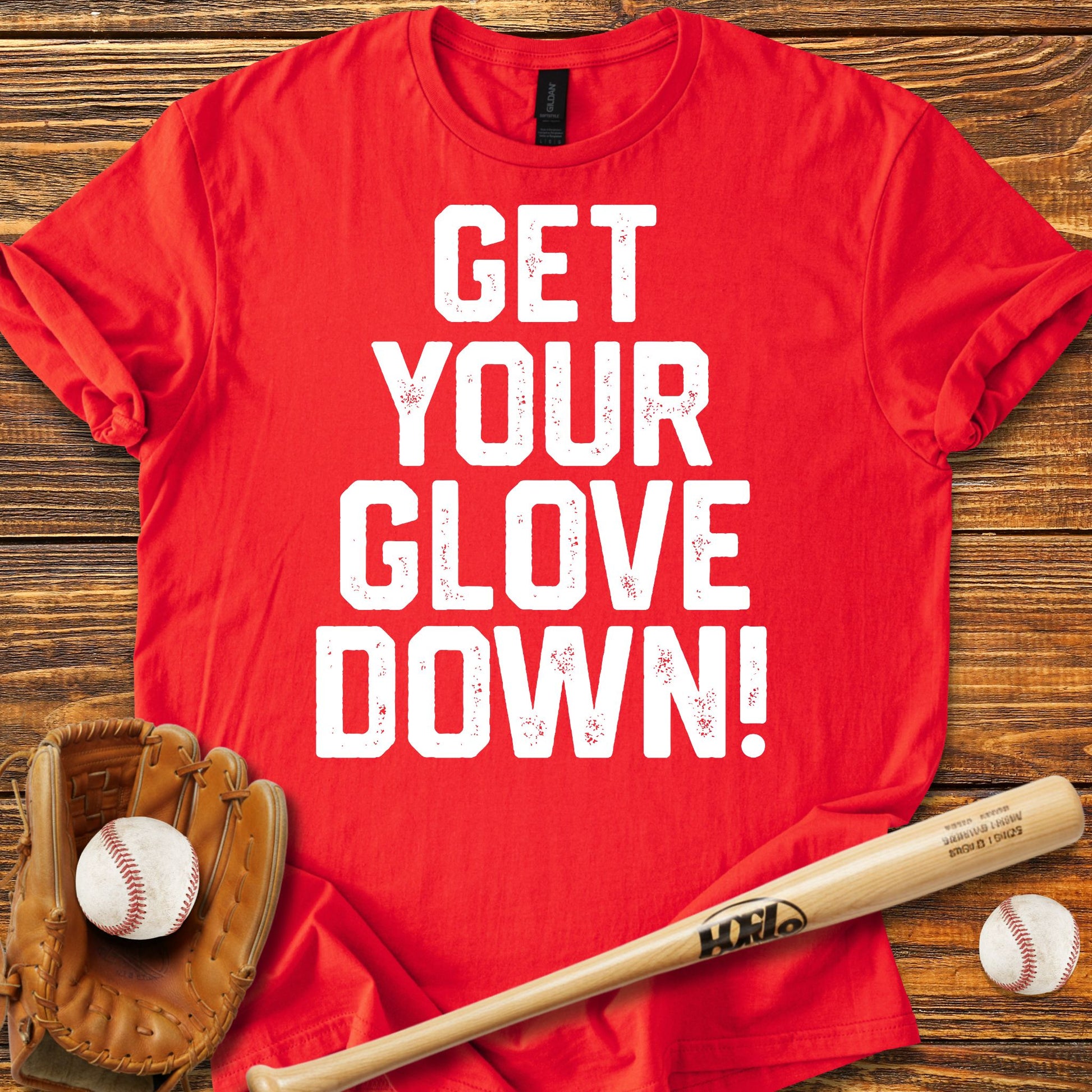 Get Your Glove Down T-Shirt - HomeRun PrintsT-Shirt