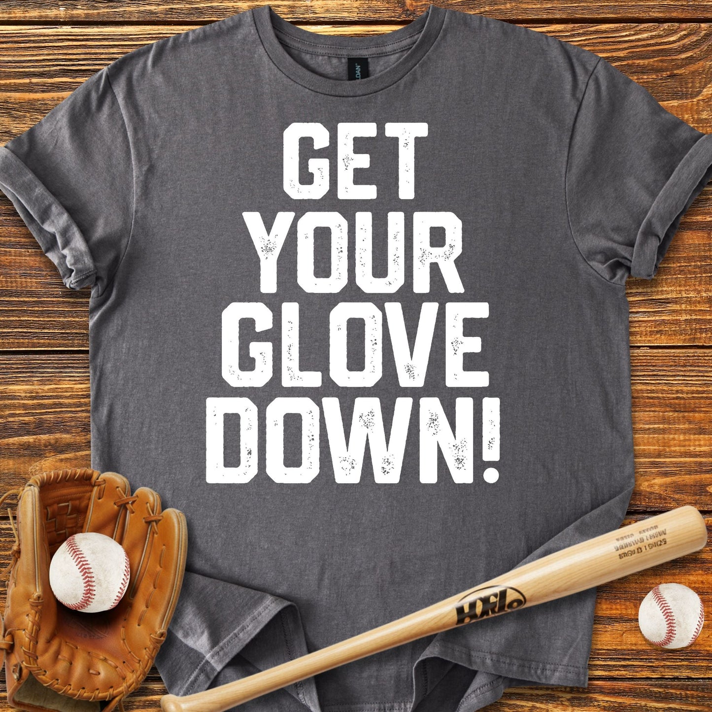 Get Your Glove Down T-Shirt - HomeRun PrintsT-Shirt