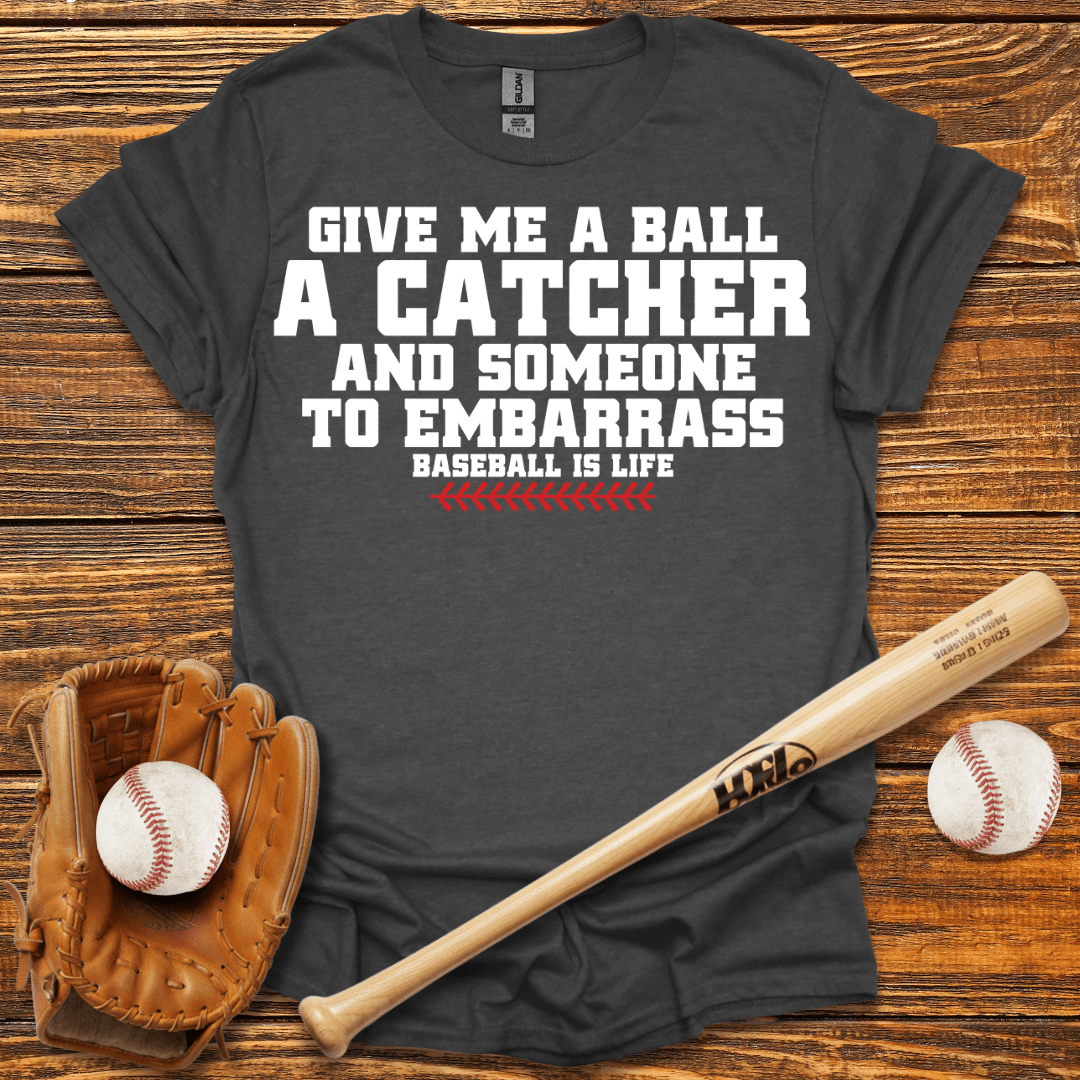 Give Me A Ball T - shir - HomeRun PrintsT-Shirt