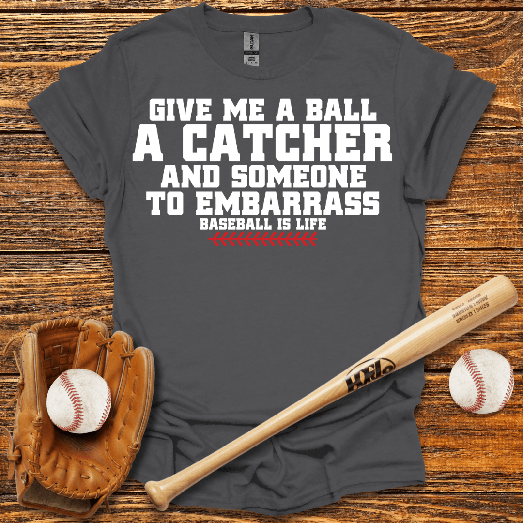 Give Me A Ball T - shir - HomeRun PrintsT-Shirt
