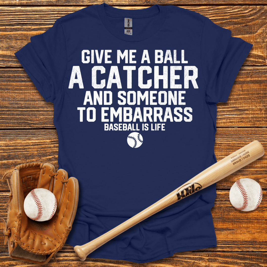 Give Me A Ball T-Shirt - HomeRun PrintsT-Shirt