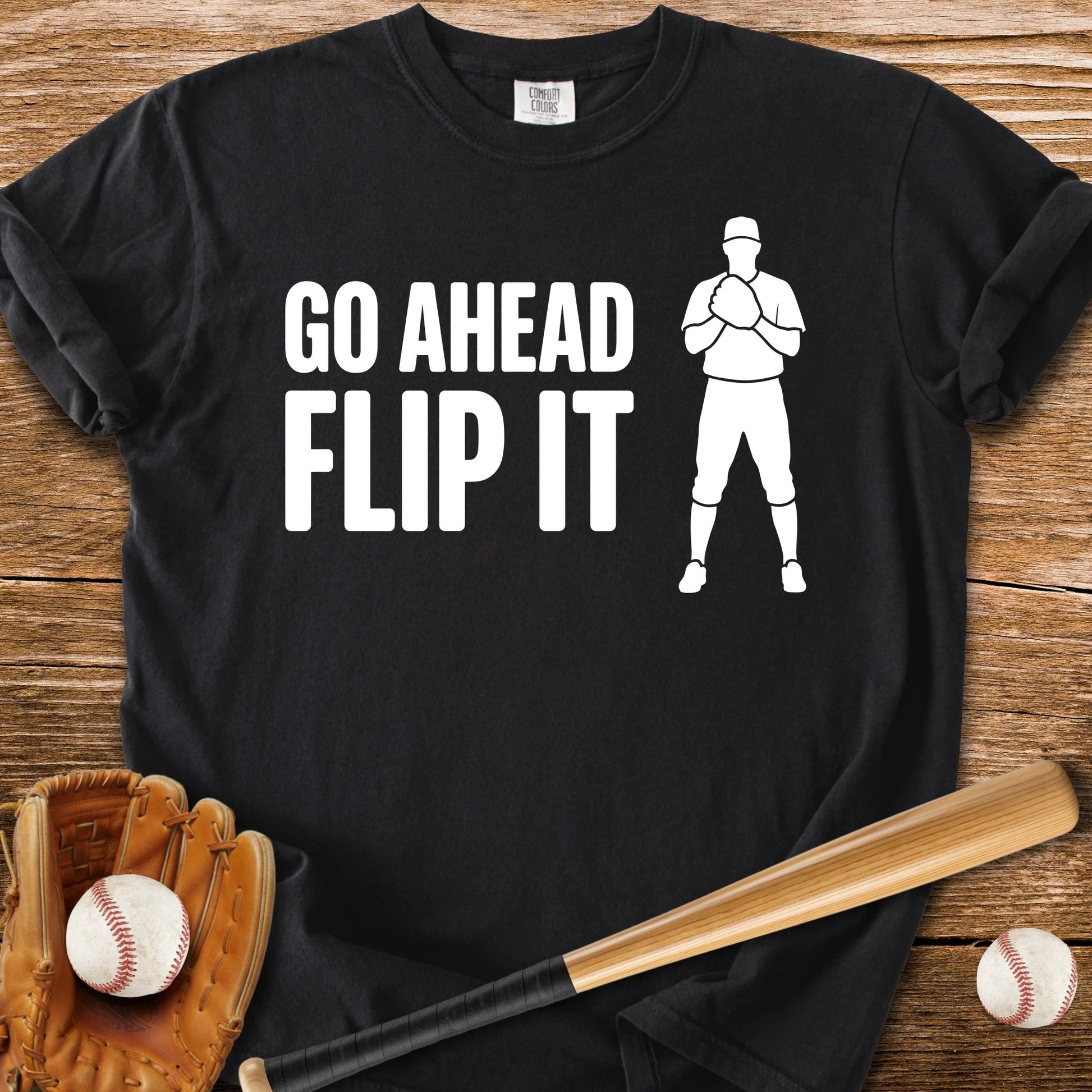 Go Ahead Flip It - HomeRun PrintsComfort Colors