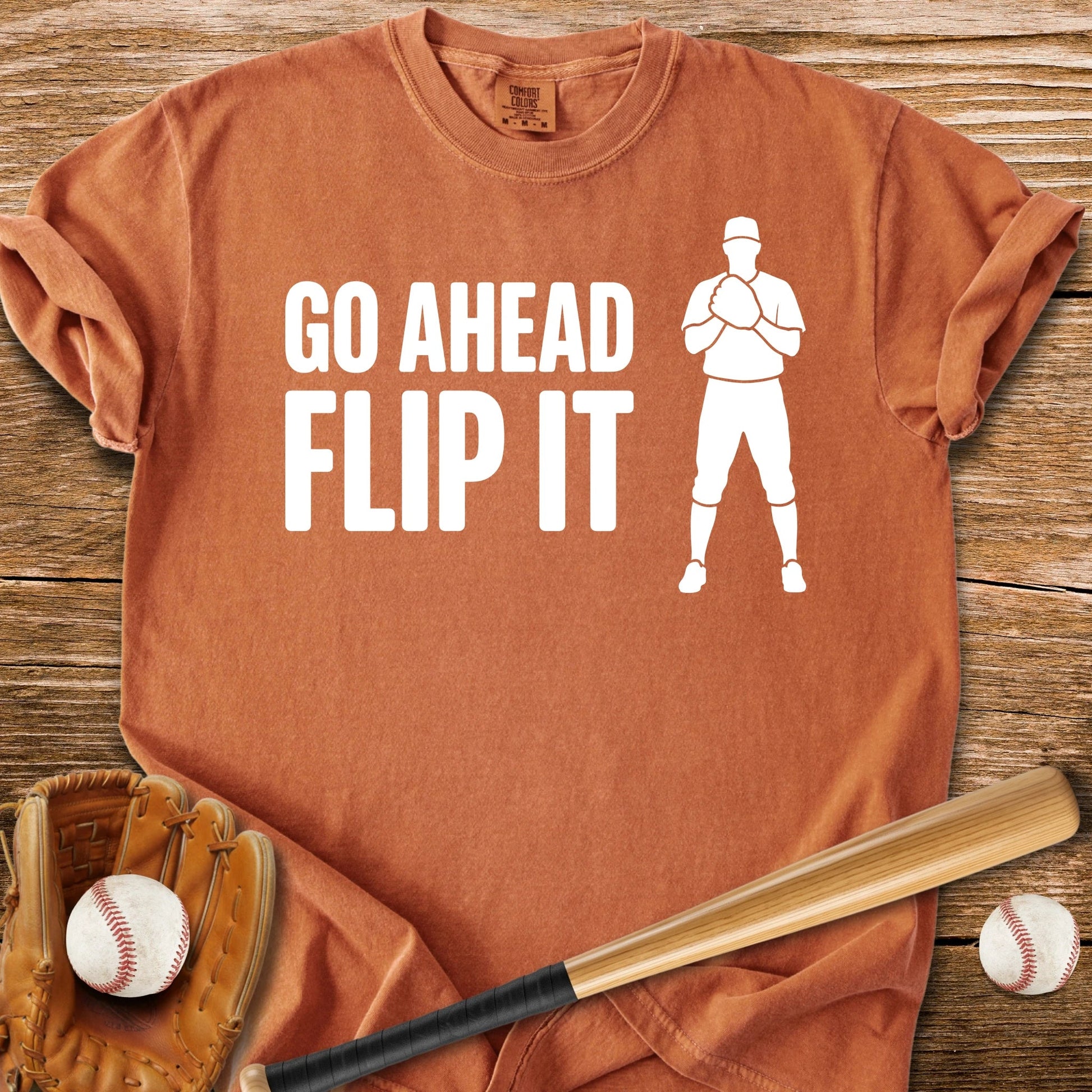 Go Ahead Flip It - HomeRun PrintsComfort Colors