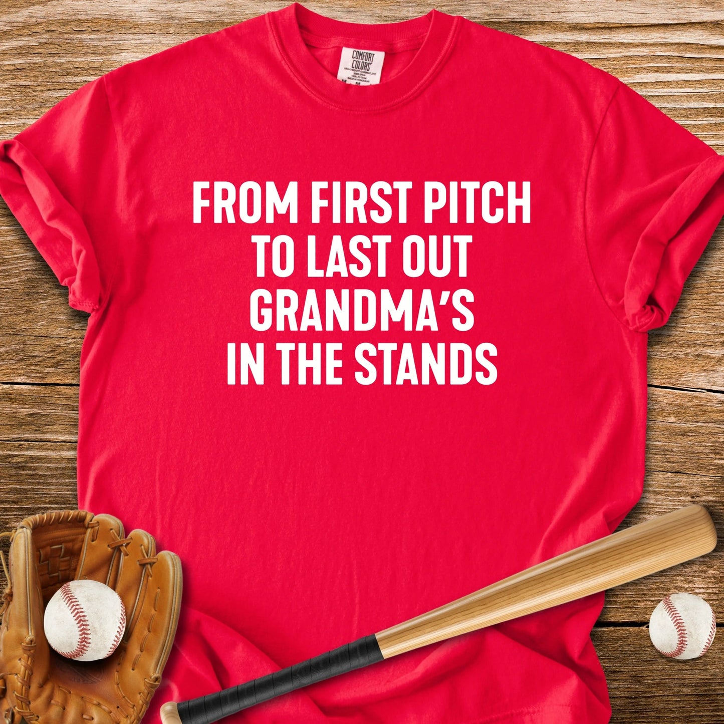 Grandma Stays First To Last - HomeRun PrintsComfort Colors