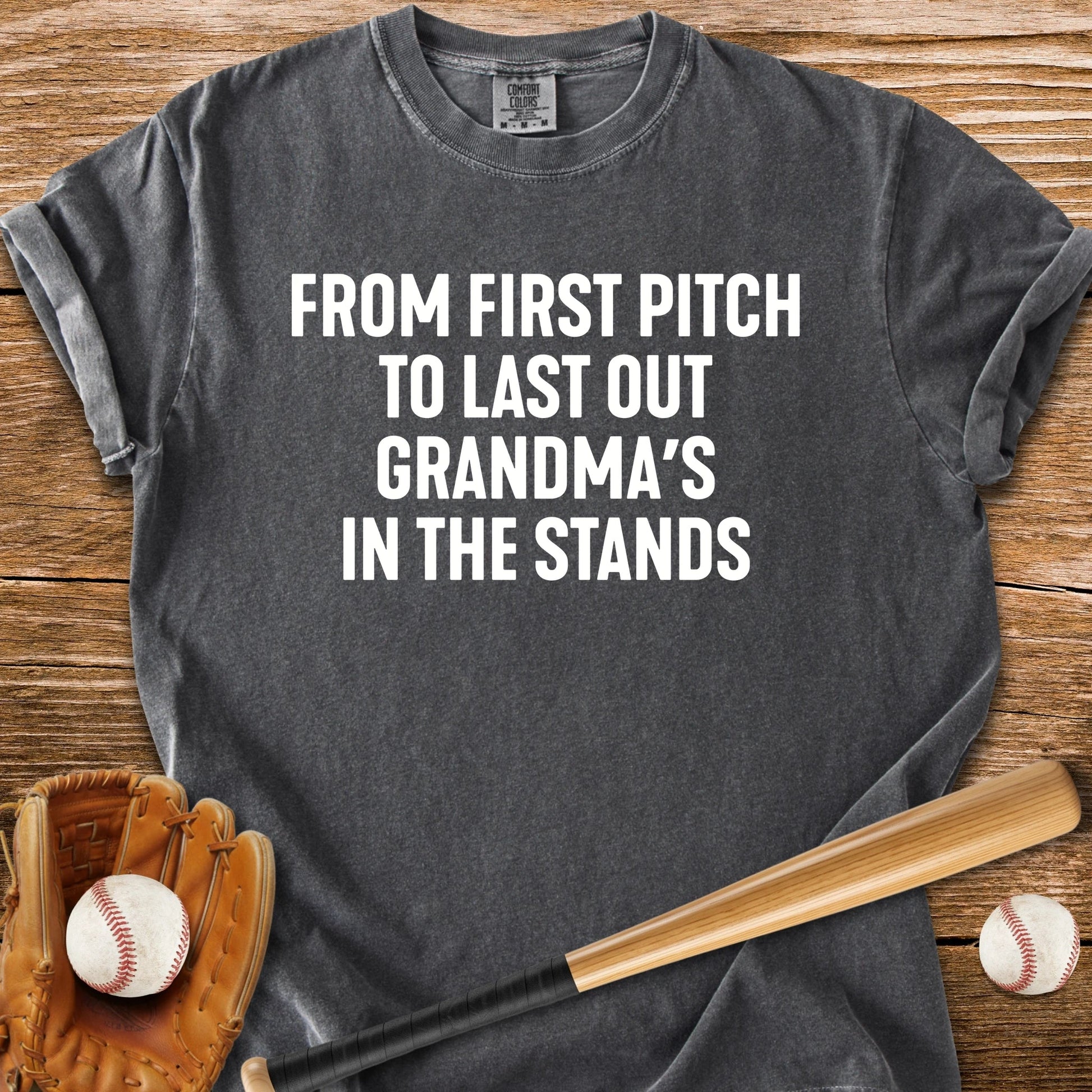 Grandma Stays First To Last - HomeRun PrintsComfort Colors