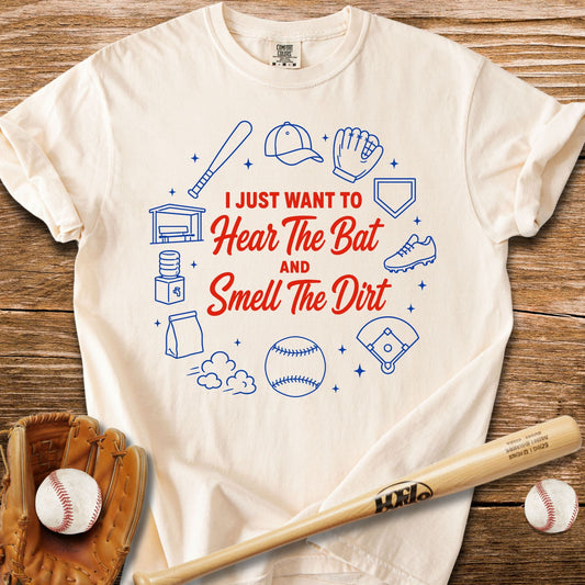 Hear The Bat Smell The Dirt T-Shirt - HomeRun PrintsComfort Colors