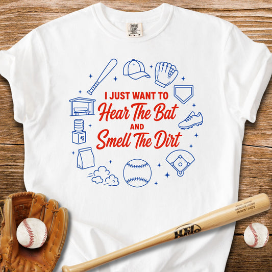 Hear The Bat Smell The Dirt T-Shirt - HomeRun PrintsComfort Colors