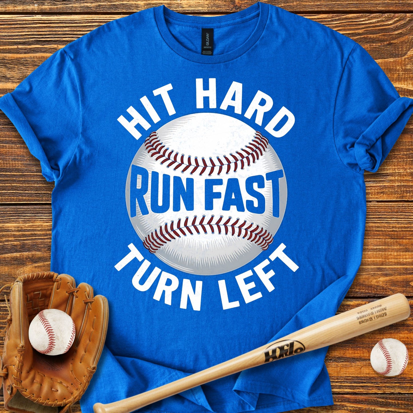 Hit Hard Run Fast Turn Left T-Shirt - HomeRun PrintsT-Shirt