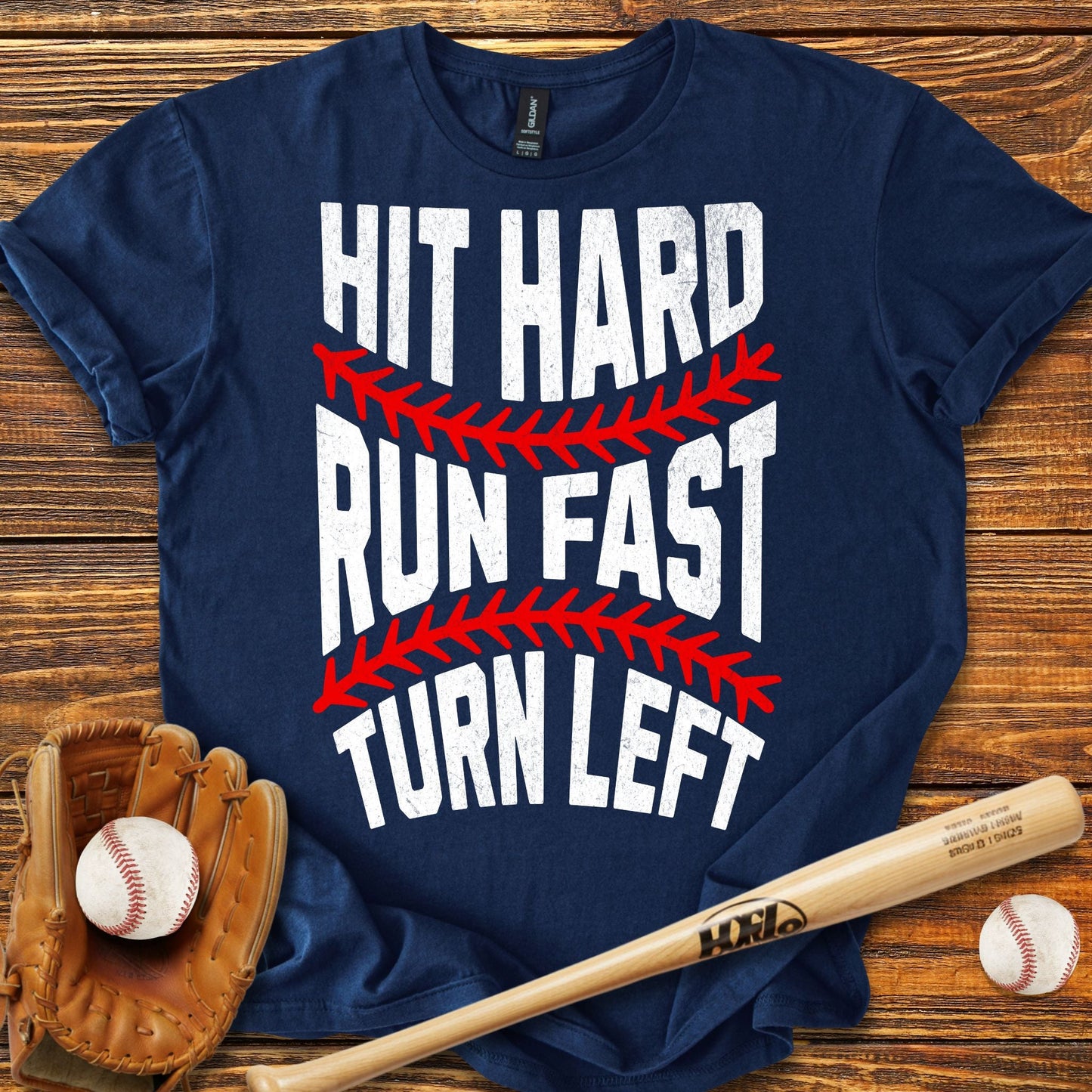 Hit Hard Run Fast Turn Left T-Shirt - HomeRun PrintsT-Shirt