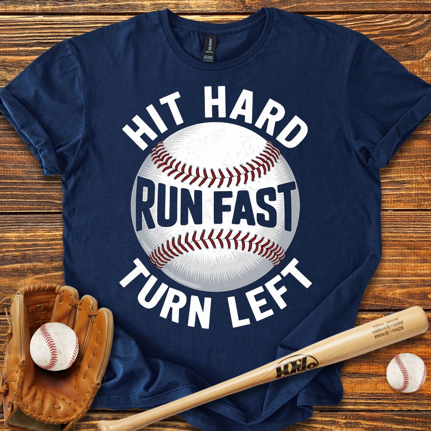 Hit Hard Run Fast Turn Left T-Shirt - HomeRun PrintsT-Shirt