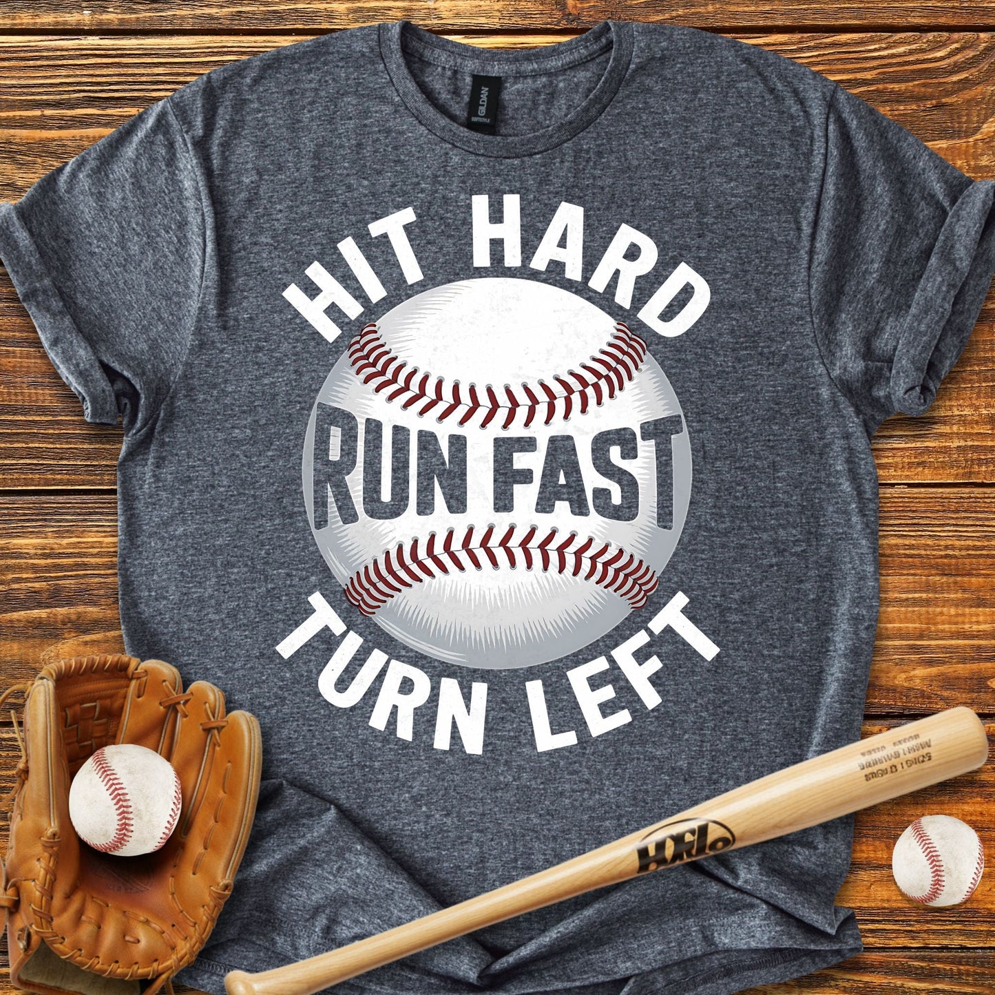 Hit Hard Run Fast Turn Left T-Shirt - HomeRun PrintsT-Shirt