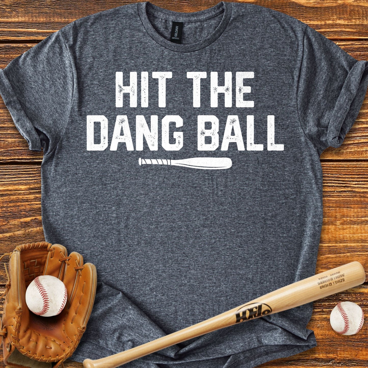 Hit The Dang Ball T-Shirt - HomeRun PrintsT-Shirt