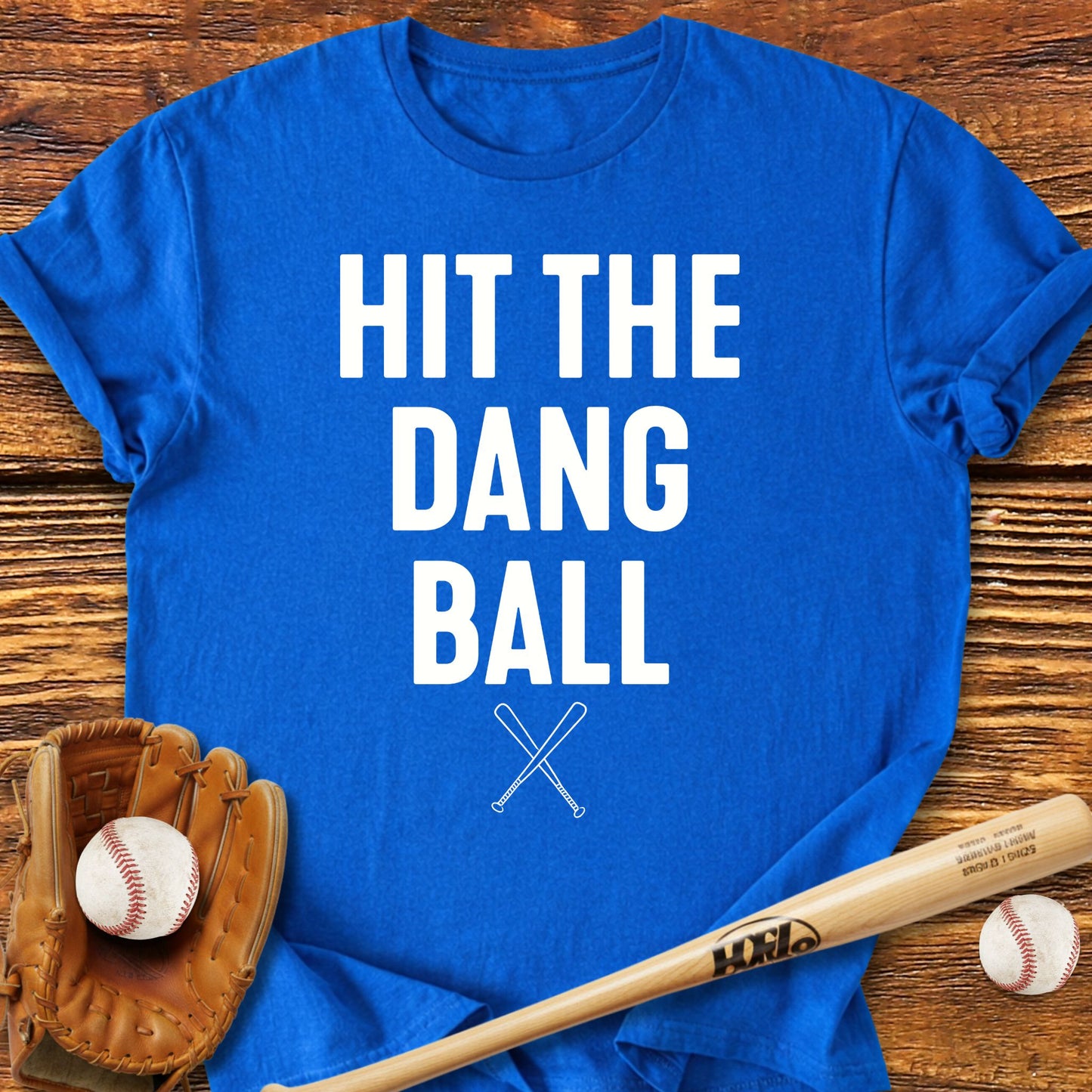 Hit The Dang Ball T-shirt - HomeRun PrintsT-Shirt