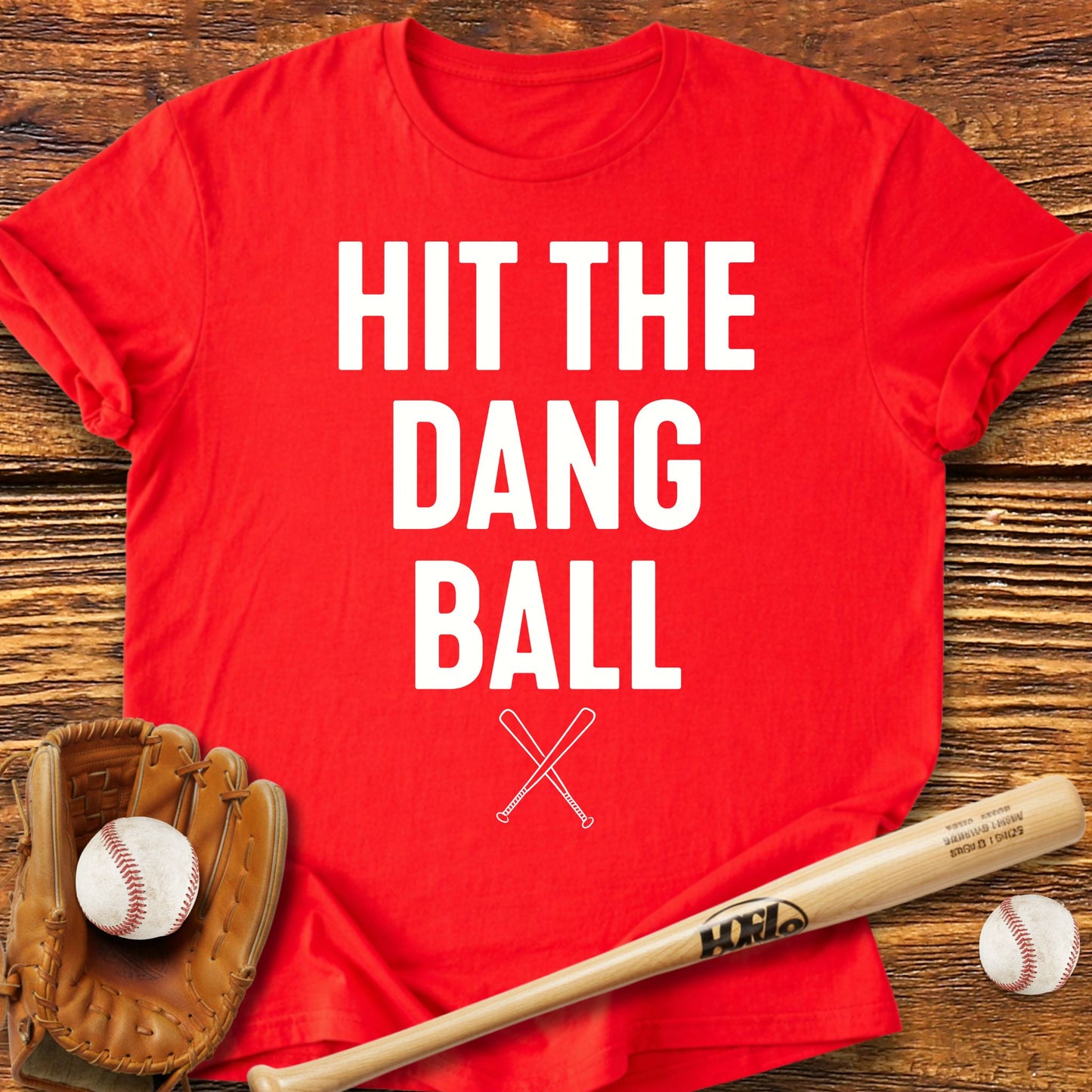 Hit The Dang Ball T-shirt - HomeRun PrintsT-Shirt