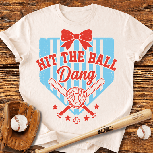 Hit The Dang Ball T-shirt - HomeRun PrintsT-Shirt