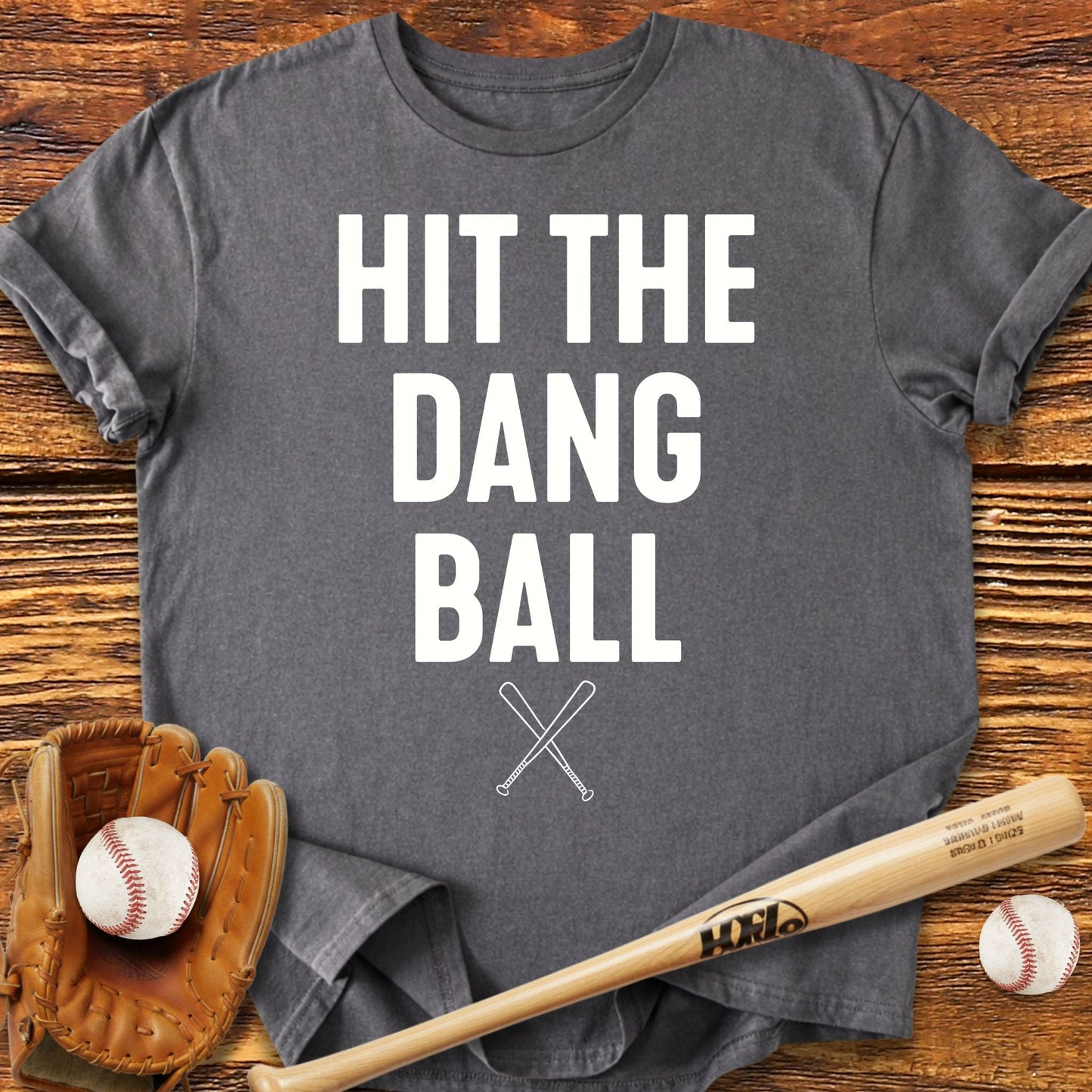 Hit The Dang Ball T-shirt - HomeRun PrintsT-Shirt