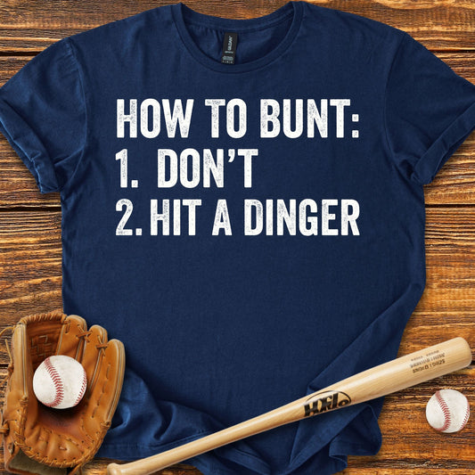How To Bunt Hit A Dinger T-shirt - HomeRun PrintsT-Shirt