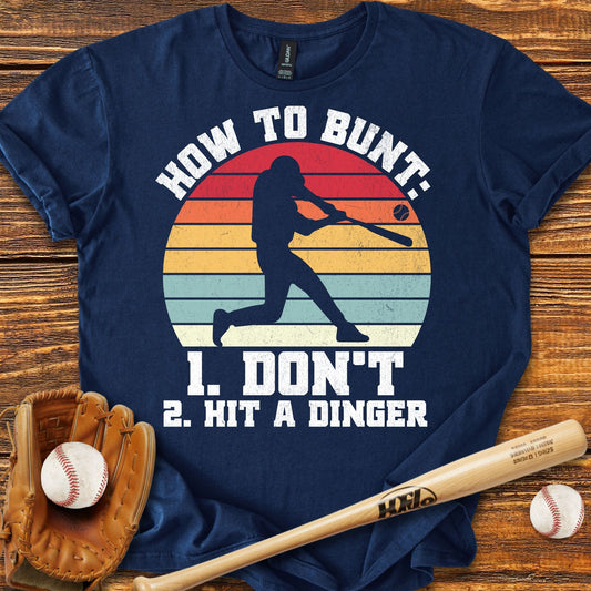 How To Bunt Hit A Dinger T-Shirt - HomeRun PrintsT-Shirt