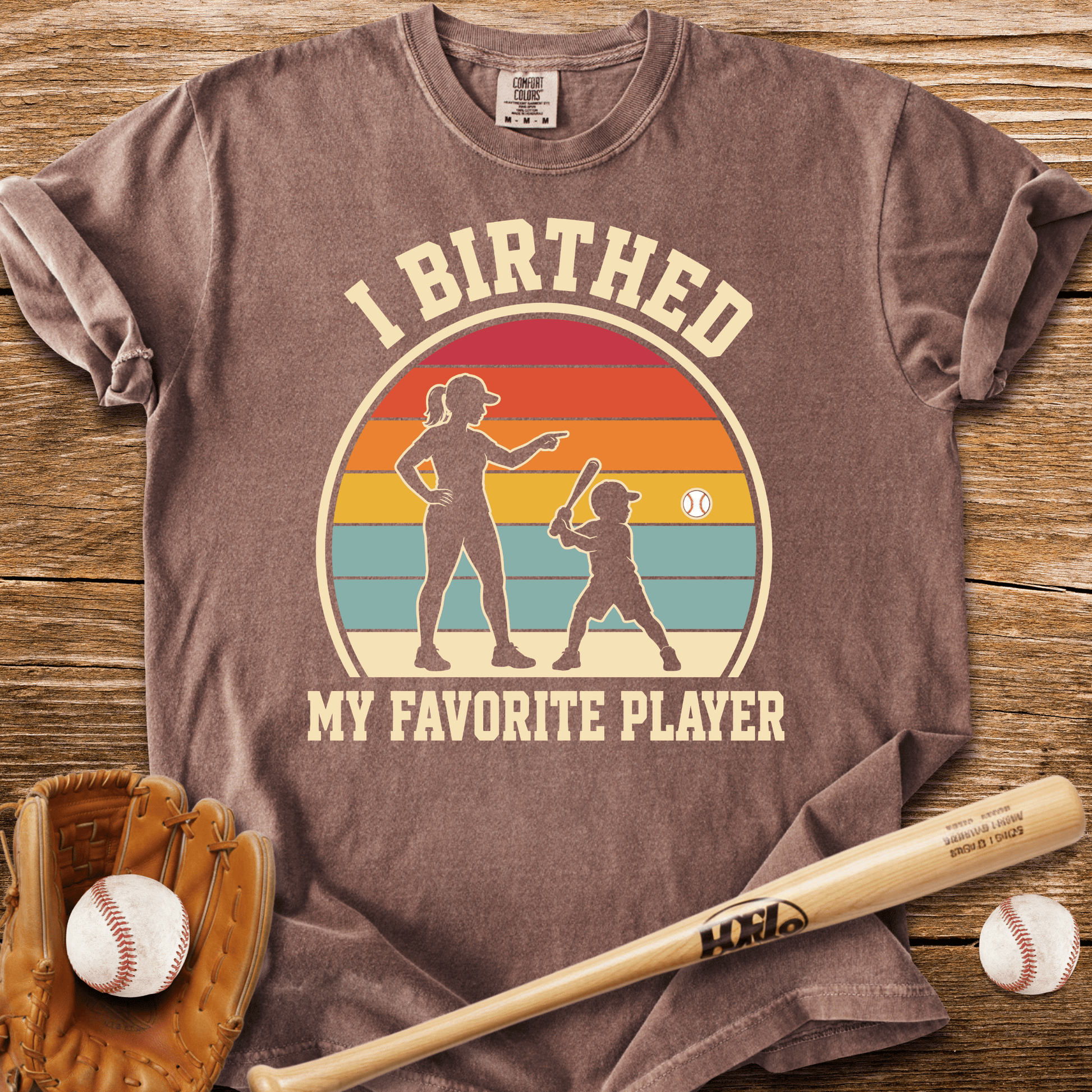 I Birthed My Favorite Player T-Shirt - HomeRun PrintsComfort Colors