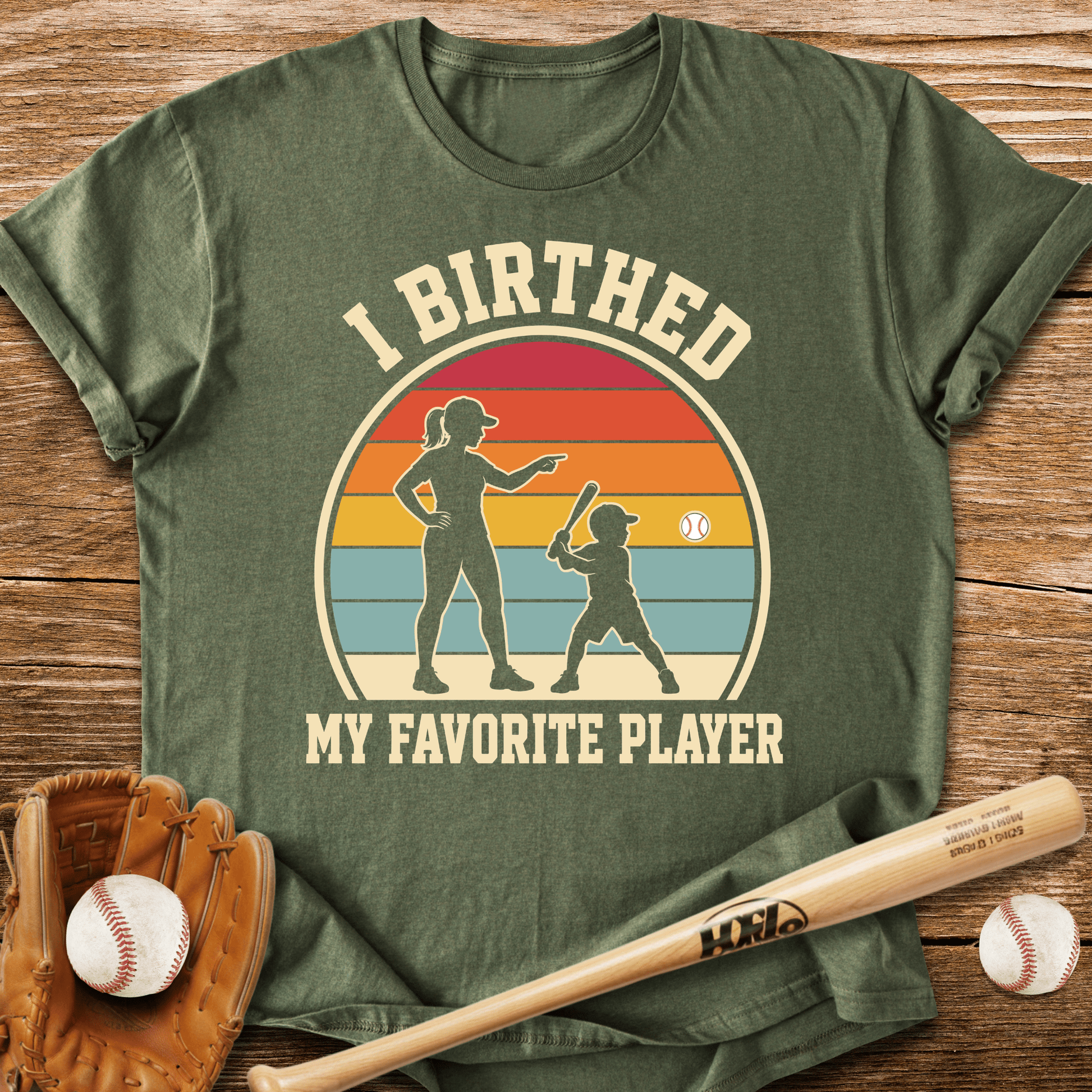 I Birthed My Favorite Player T-Shirt - HomeRun PrintsT-Shirt