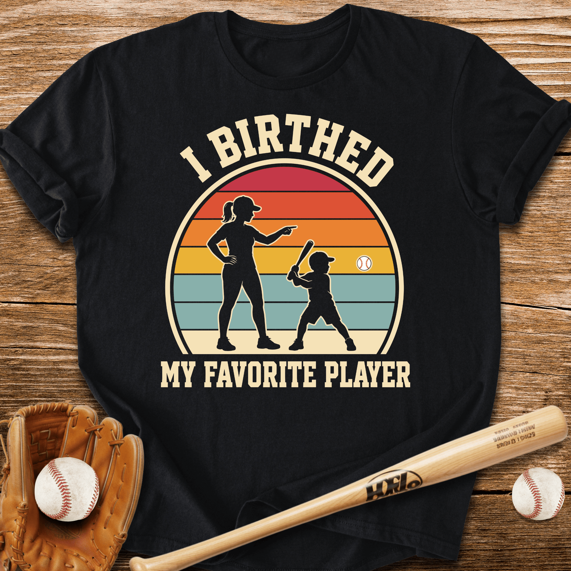I Birthed My Favorite Player T-Shirt - HomeRun PrintsT-Shirt