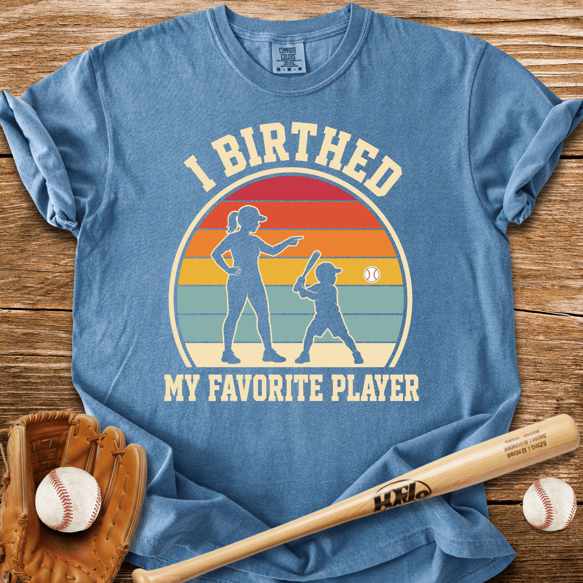 I Birthed My Favorite Player T-Shirt - HomeRun PrintsComfort Colors