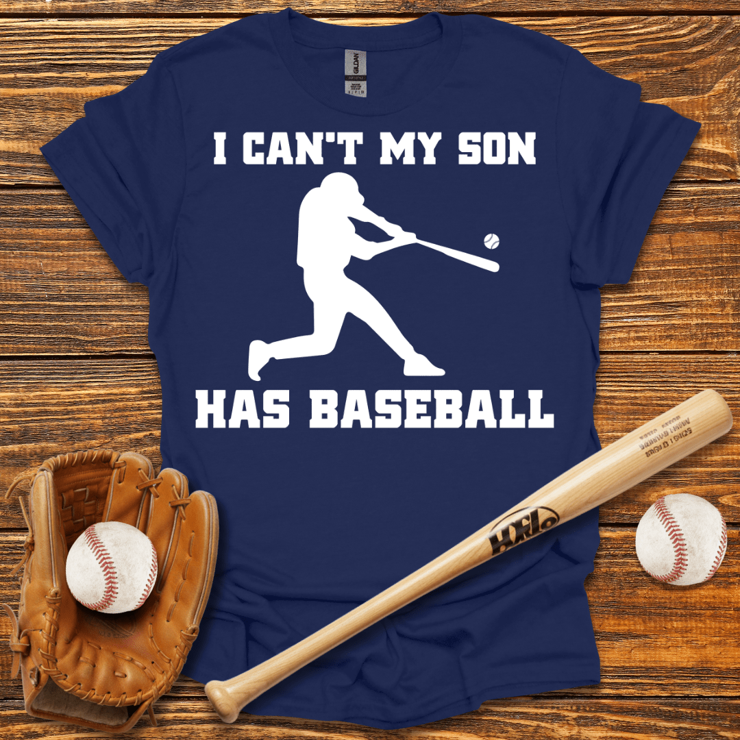 I Can't My Son Has T - shir - HomeRun PrintsT-Shirt