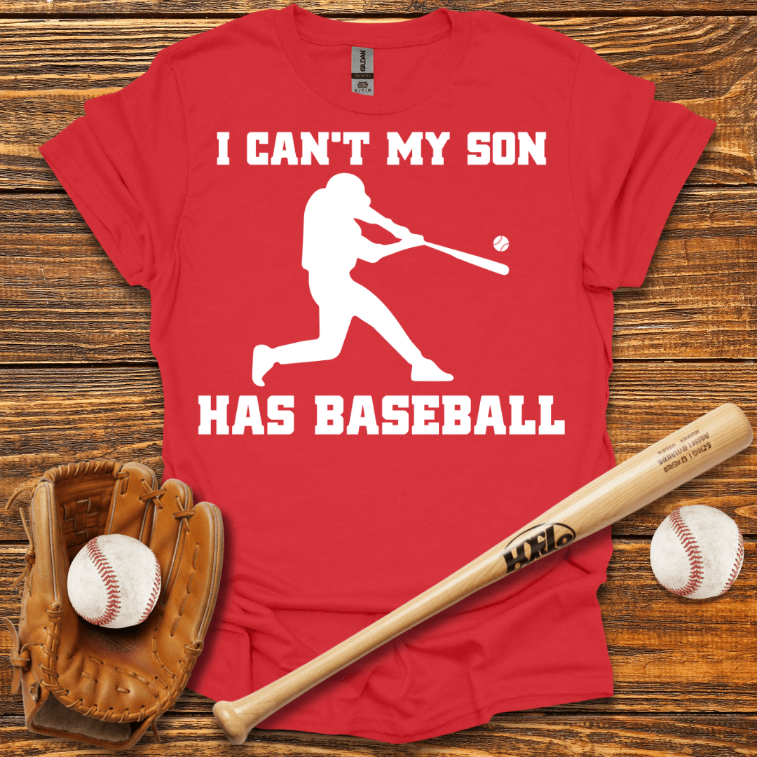 I Can't My Son Has T - shir - HomeRun PrintsT-Shirt