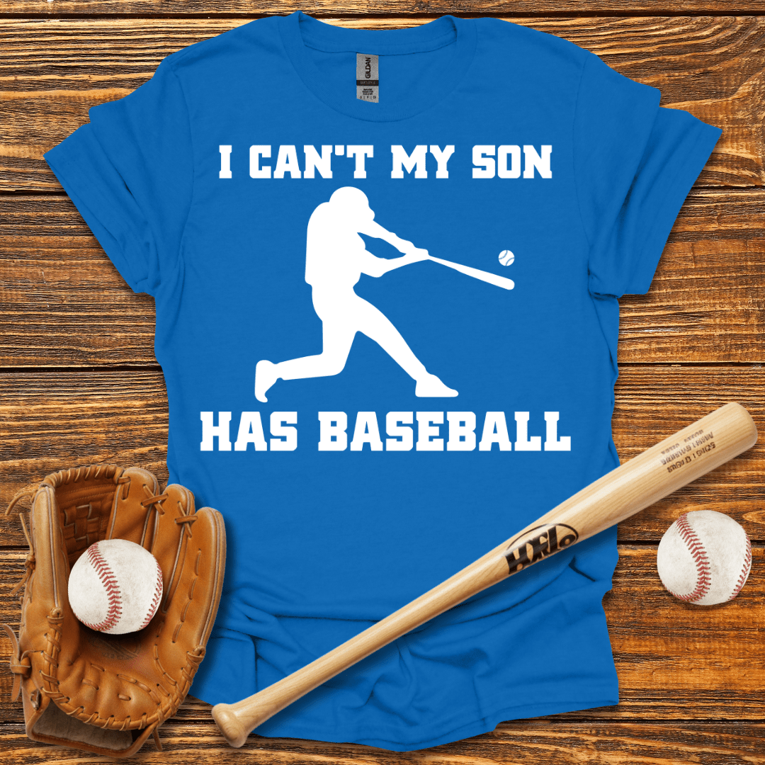 I Can't My Son Has T - shir - HomeRun PrintsT-Shirt